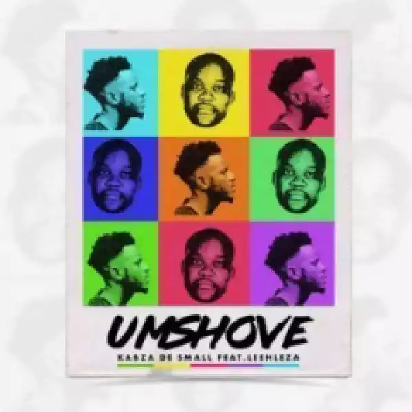 Kabza De Small - Umshove (Original Mix)  Ft. Leehleza